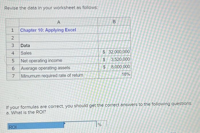 Revise the data in your worksheet as follows: If your formulas