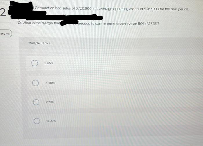 $18,000 $11.250 $23,000 Corporation had sales of $720,900 and average operating assets