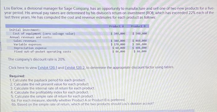 Barlow, a divisional manager for Sage Company, has an opportunity to manufacture