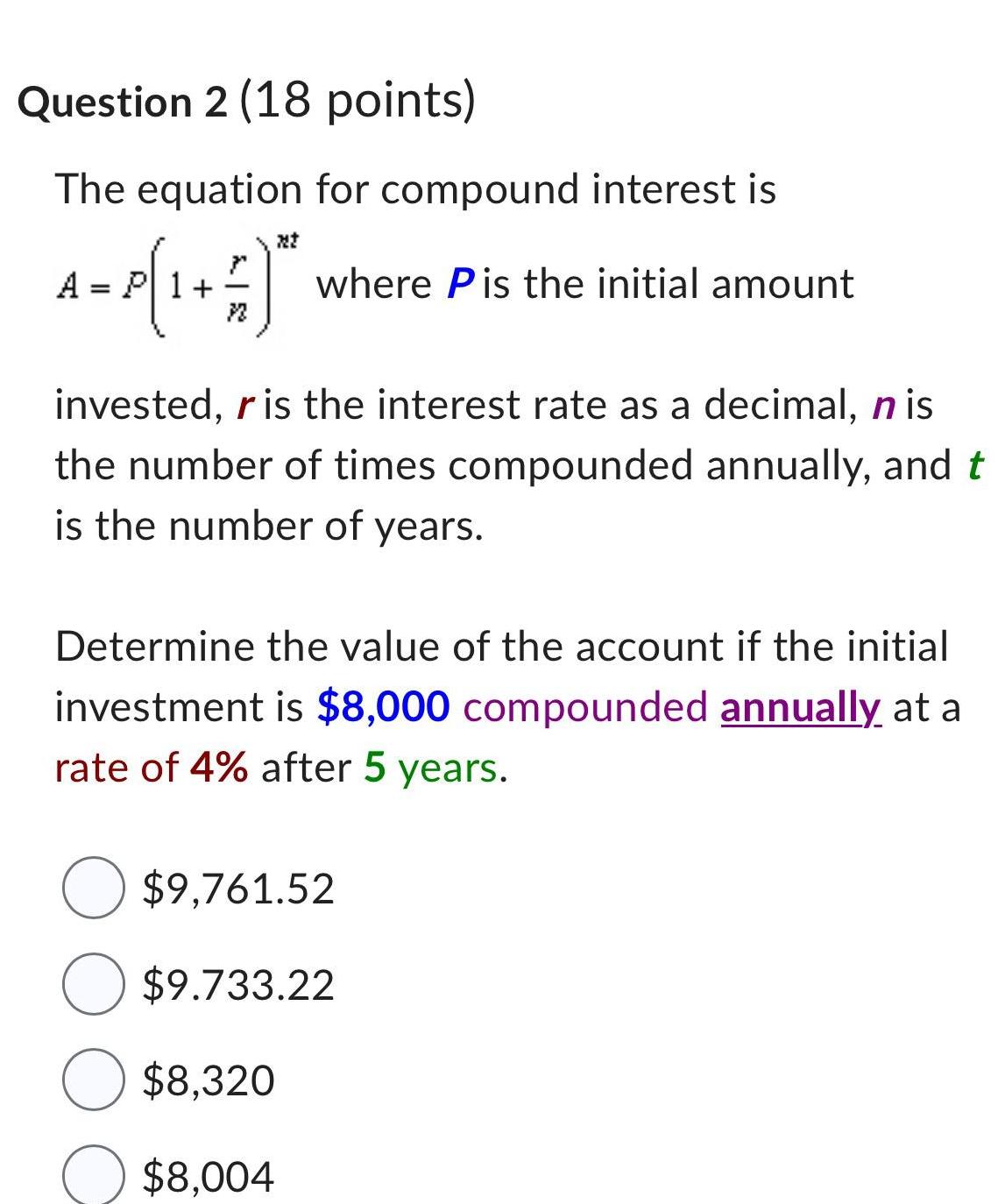  Question 2 18 points The equation for compound interest is A