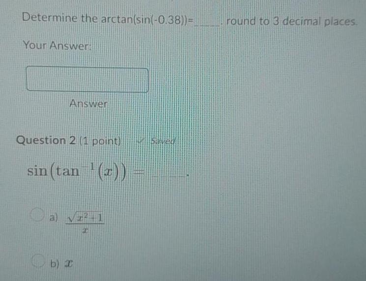  Determine the arctan sin 0 38 Your Answer Answer Question 2