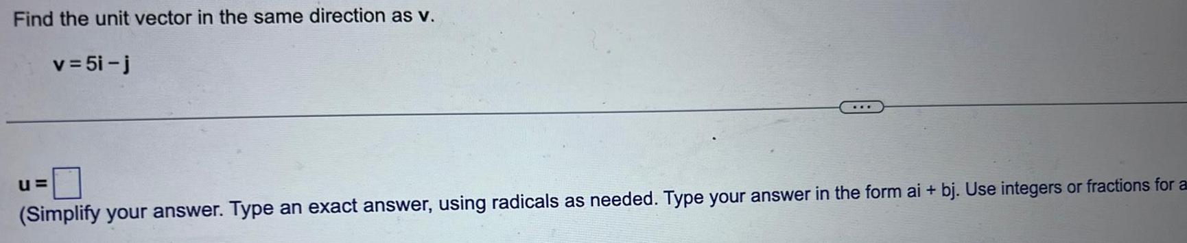 5i j u Simplify your answer Type an exact answer using radicals