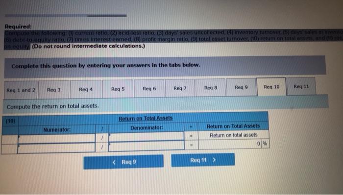 Reg 10 Req11 Compute the current ratio and acid-test ratio. (1) Numerator: