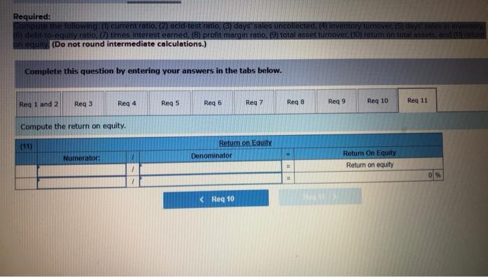 Current assets Current Ratio Denominator: 1 Current liabilities Current Ratio Current ratio