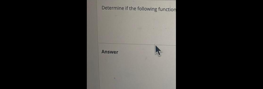 Determine if the following functior Answer