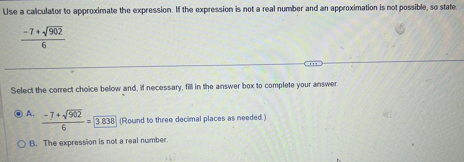 not a real number and an approximation is not possible so state