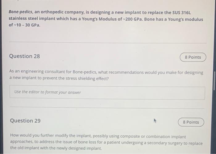 please answer the question Bone-pedics, an orthopedic company, is designing a