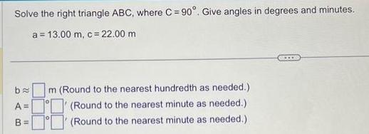 Solve the right triangle ABC where C 90 Give angles in