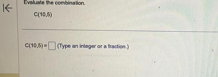 Evaluate the combination. = (Type an integer or a fraction.)