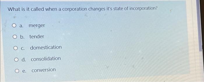 What is it called when a corporation changes it's state of