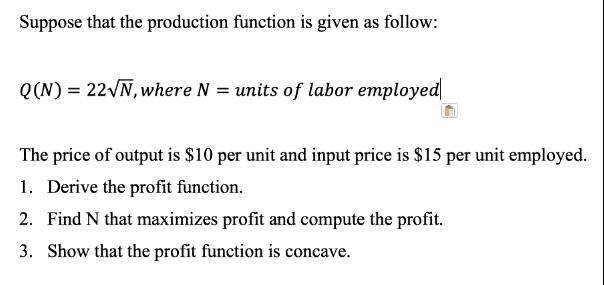 22VN,where N = units of labor employed The price of output is