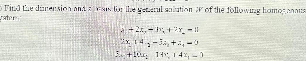 Find the dimension and a basis for the general solution W