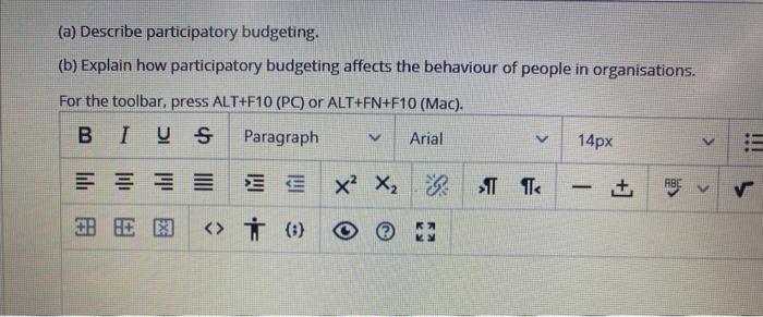 Describe participatory budgeting. (b) Explain how participatory budgeting affects the behaviour of