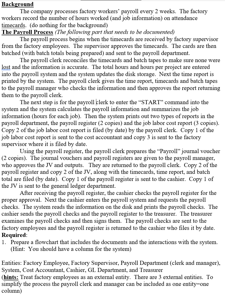 I NEED HELP WITH THIS PLEASE Background The company processes factory