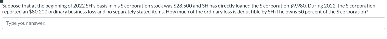 in his S corporation stock was $28,500 and SH has directly loaned