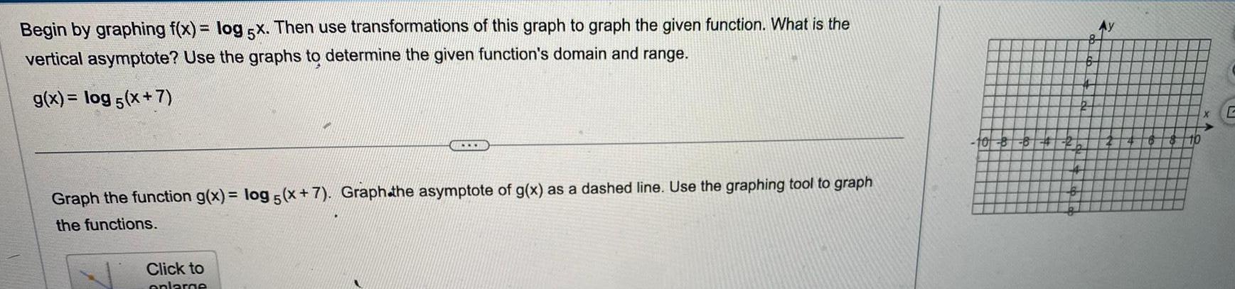  Begin by graphing f x log 5x Then use transformations of