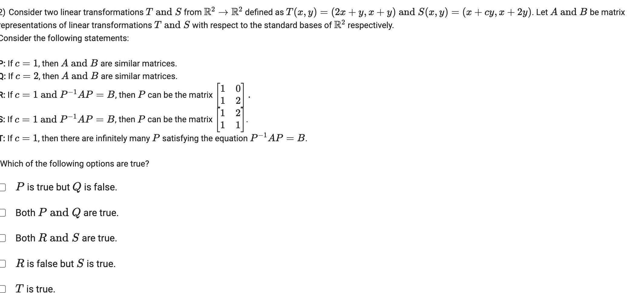  2 Consider two linear transformations T and S from R R