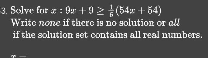 3 Solve for x 9x 9 54x 54 Write none if