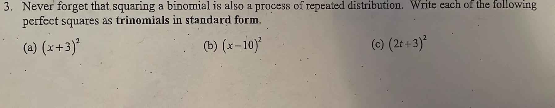  3 Never forget that squaring a binomial is also a process