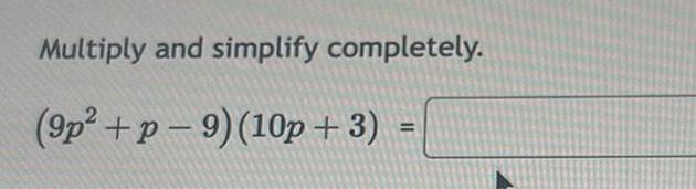 Multiply and simplify completely.
