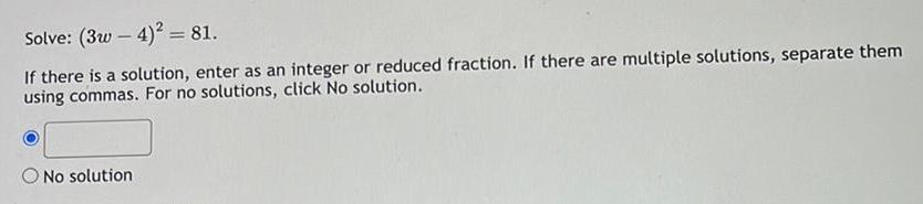 Solve 3w 4 81 If there is a solution enter as