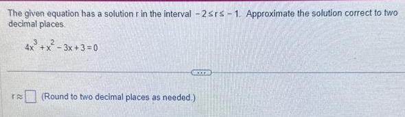  The given equation has a solution r in the interval 2
