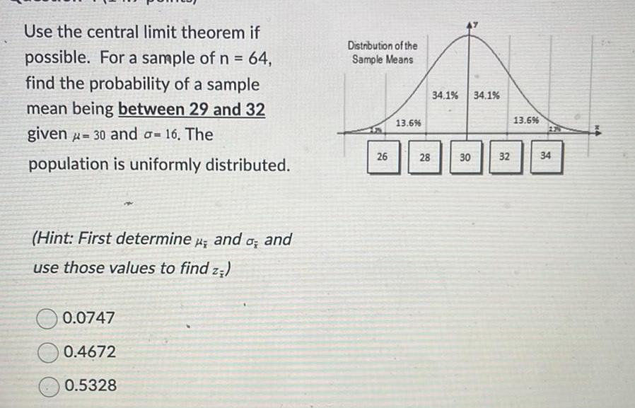  Use the central limit theorem if possible For a sample of