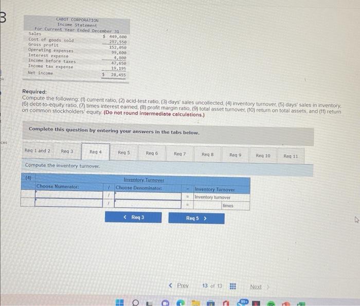 inventory, 548,900, total assets. $169.400, common stock 583.000, and retained earnings, $47795