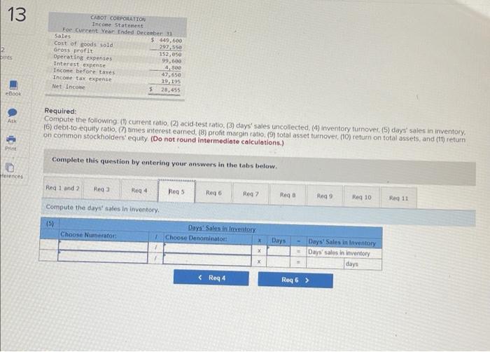 in inventory (6) debt-to-equity ratio (7) times interest eamed (8) profit margin