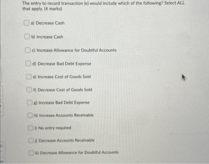 which of the following? Select ALL that apply. (4 marks) a) Decrease