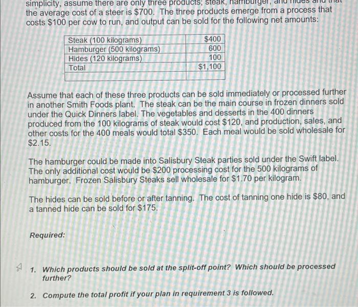 cost of a steer is $700. The three products emerge from a