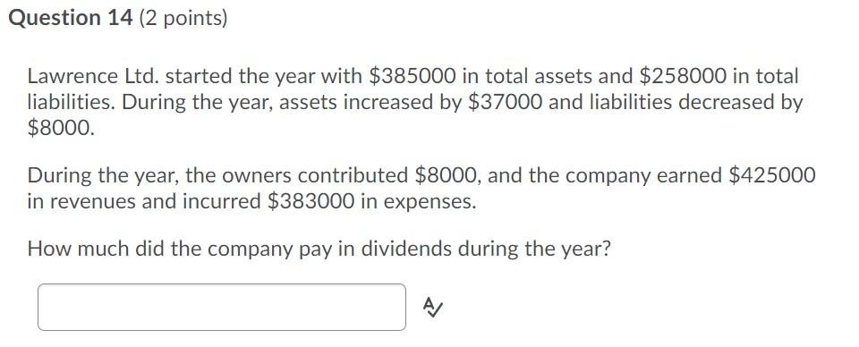 PLEASE ANSWER Question 14 (2 points) Lawrence Ltd. started the year