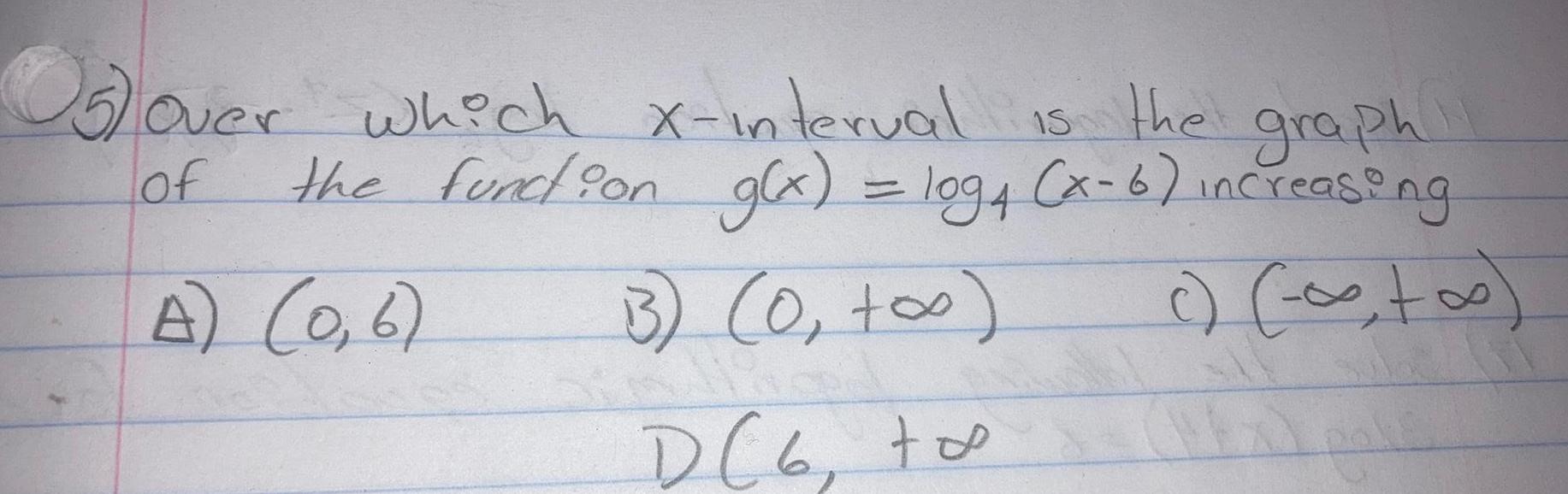 g x log 4 x 6 increasing of A 0 6 B