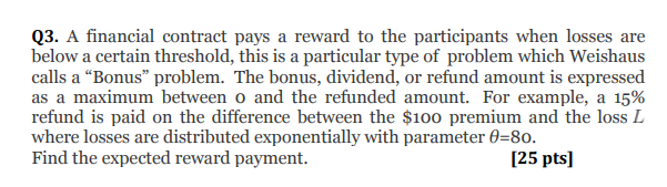 please solve as soon as possible Q3. A financial contract pays