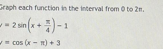 2 sin x + 4 = COS (X Tt) + 3
