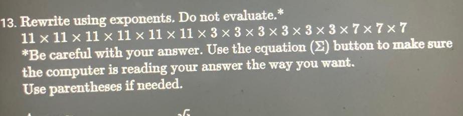 11 x 11 x 11 x 11 x 3x3x3x3x3x3x7x7x7 Be careful with