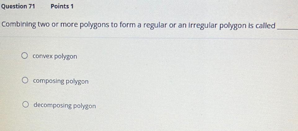 a regular or an irregular polygon is called convex polygon O composing
