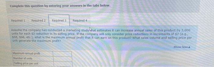 Assume the company has conducted a marketing study that estimates it can