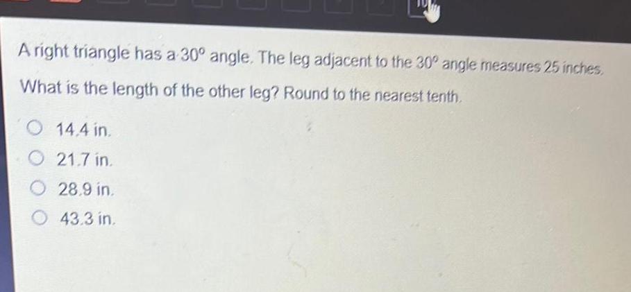 A right triangle has a 30 angle The leg adjacent to