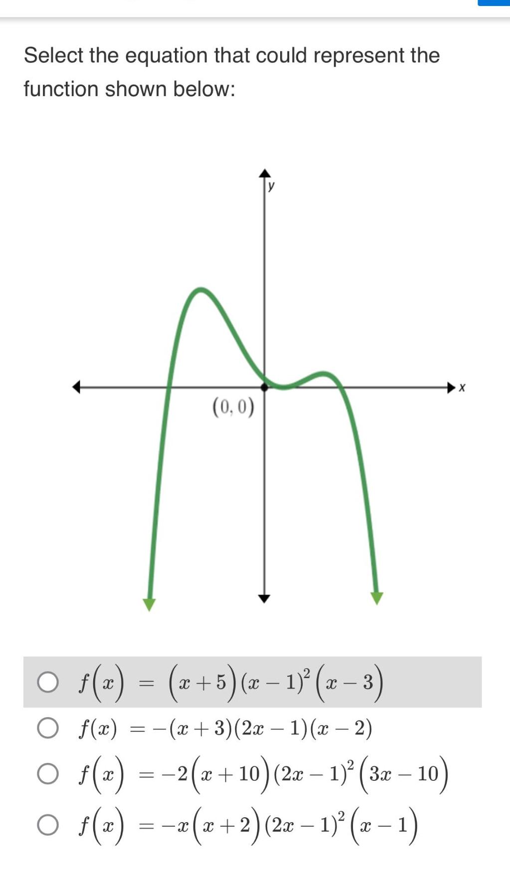  Select the equation that could represent the function shown below x
