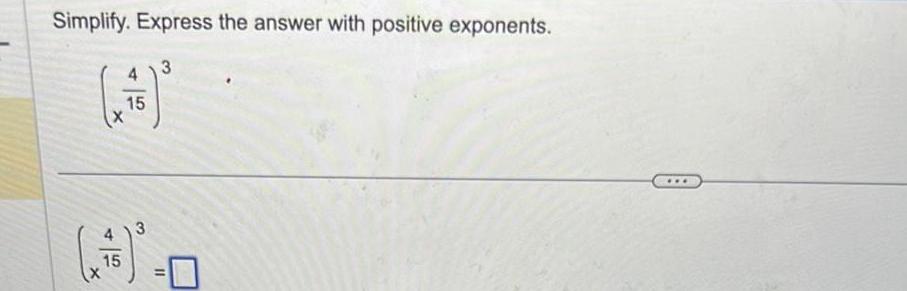 Simplify. Express the answer with positive exponents. 15