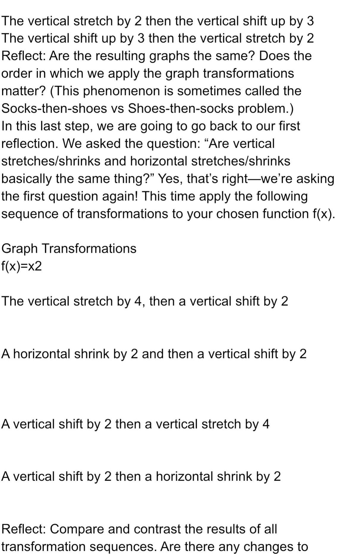 3 The vertical shift up by 3 then the vertical stretch by