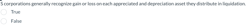 and depreciation asset they distribute in liquidation. True False