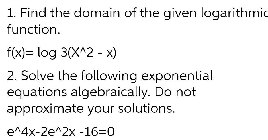 1 Find the domain of the given logarithmic function f x