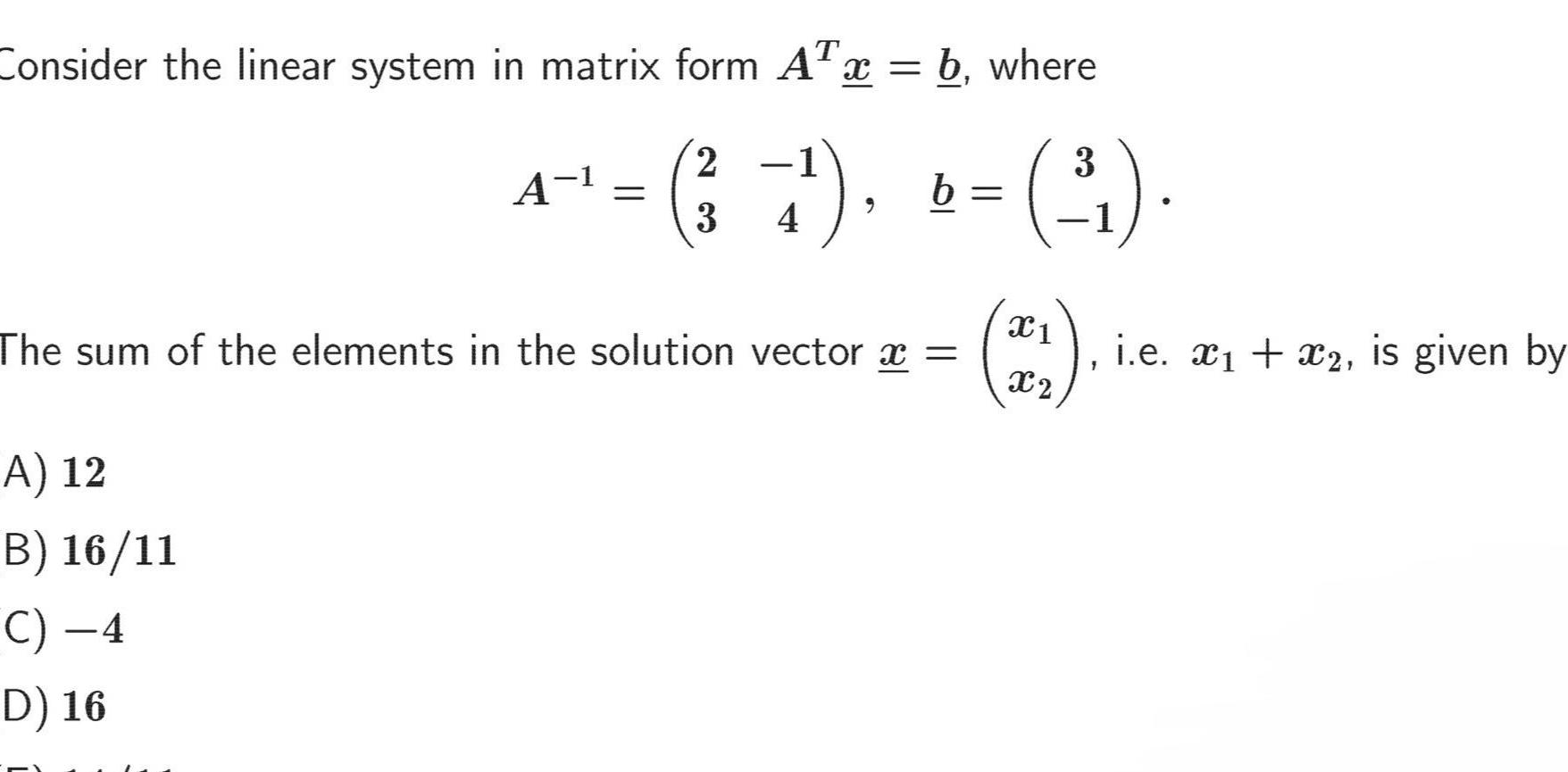  Consider the linear system in matrix form AT b where 2