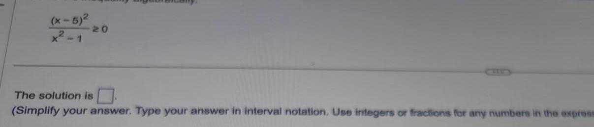 your answer in interval notation Use integers or fractions for any numbers