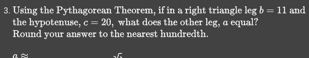 b 11 and the hypotenuse c 20 what does the other leg