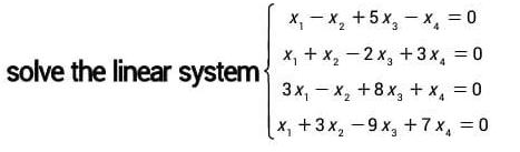 solve the linear systemX, X, +5X, - X =0x? + x?