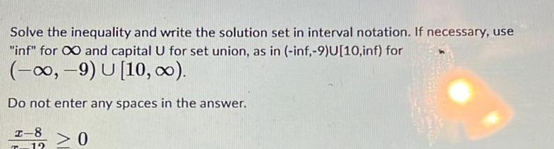 Solve the inequality and write the solution set in interval notation