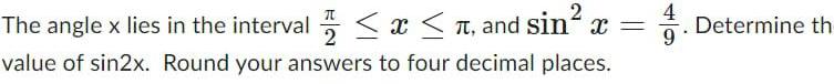 value of sin2x Round your answers to four decimal places Determine th